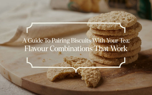 A Guide To Pairing Biscuits With Your Tea: Flavour Combinations That Work